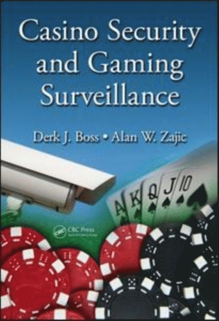 Alan W. Zajic, Derk J. Boss - Casino Security and Gaming Surveillance, E-bok