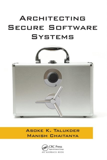 Manish Chaitanya, Asoke K. Talukder - Architecting Secure Software Systems, E-bok