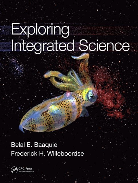 Frederick H. Willeboordse, Belal E. Baaquie - Exploring Integrated Science, E-bok