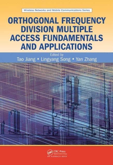 Yan Zhang, Lingyang Song, Tao Jiang - Orthogonal Frequency Division Multiple Access Fundamentals and Applications, E-bok