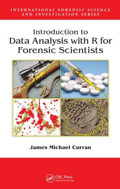 James Michael Curran - Introduction to Data Analysis with R for Forensic Scientists, E-bok