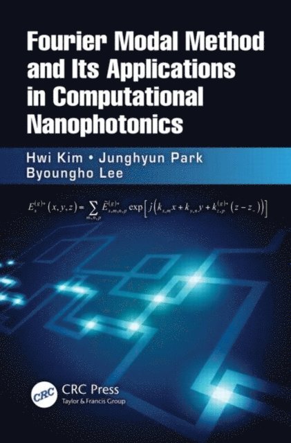 Byoungho Lee, Junghyun Park, Hwi Kim - Fourier Modal Method and Its Applications in Computational Nanophotonics, E-bok