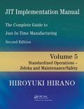 JIT Implementation Manual -- The Complete Guide to Just-In-Time Manufacturing
