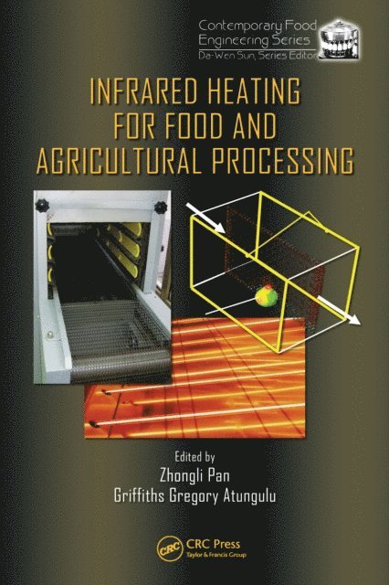 Griffiths Gregory Atungulu, Zhongli Pan - Infrared Heating for Food and Agricultural Processing, E-bok