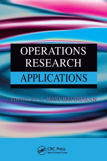A. Ravi Ravindran - Operations Research Applications, E-bok