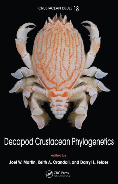 Darryl L. Felder, Keith A. Crandall, Joel W. Martin - Decapod Crustacean Phylogenetics, E-bok