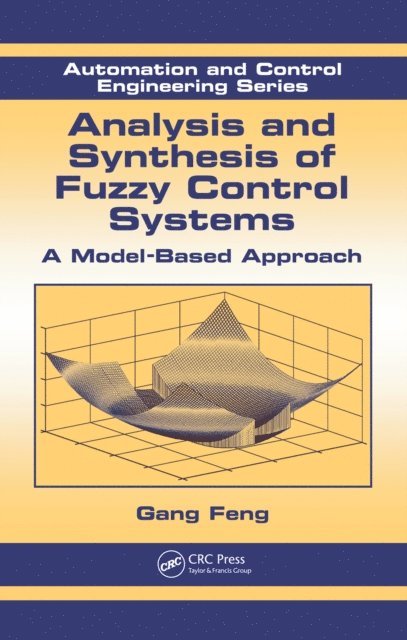 Gang Feng - Analysis and Synthesis of Fuzzy Control Systems, E-bok