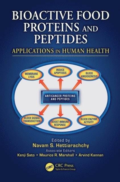 Arvind Kannan, Maurice R. Marshall, Kenji Sato, Navam S. Hettiarachchy - Bioactive Food Proteins and Peptides, E-bok