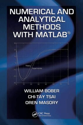 Numerical and Analytical Methods with MATLAB by William Bober, Chi-Tay Tsai, Oren Masory