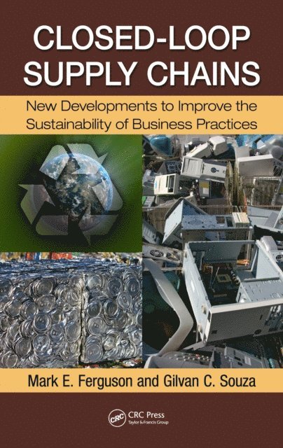 Gilvan C. Souza, Mark E. Ferguson - Closed-Loop Supply Chains, E-bok