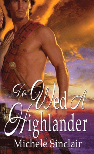 Michele Sinclair - To Wed A Highlander, E-bok