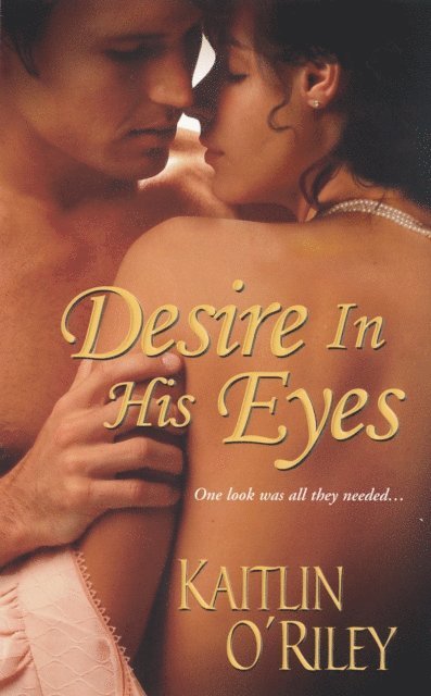 Kaitlin O'Riley - Desire In His Eyes, E-bok
