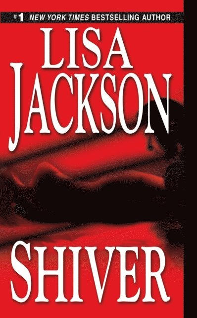 Lisa Jackson - Shiver, E-bok