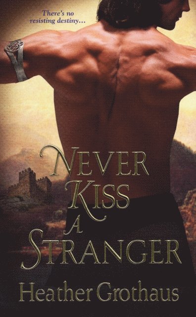 Heather Grothaus - Never Kiss A Stranger, E-bok
