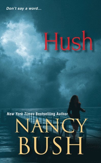 Nancy Bush - Hush, E-bok