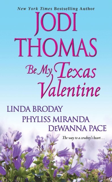 DeWanna Pace, Phyliss Miranda, Linda Broday, Jodi Thomas - Be My Texas Valentine, E-bok