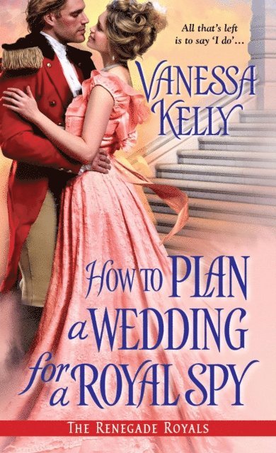 Vanessa Kelly - How to Plan a Wedding for a Royal Spy, E-bok. Tillgänglighet: Lägg i varukorg