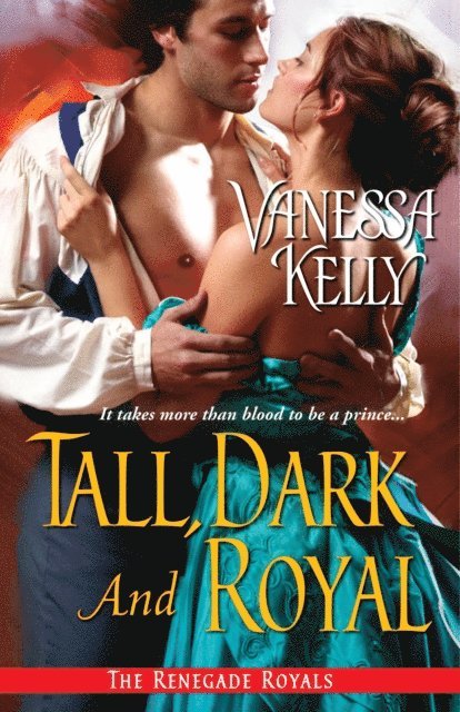 Vanessa Kelly - Tall, Dark and Royal, E-bok. Tillgänglighet: Lägg i varukorg