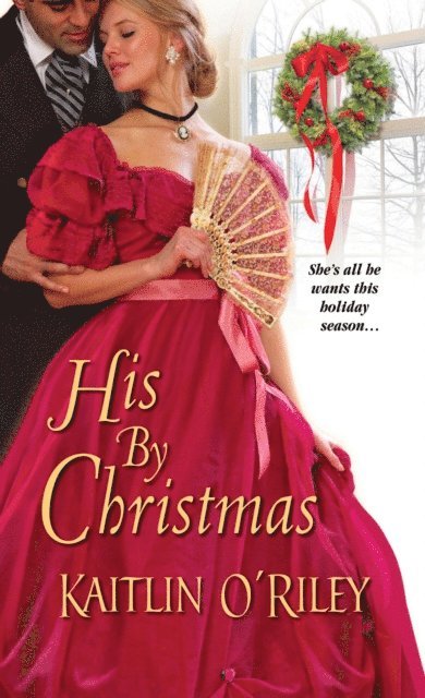 Kaitlin O'Riley - His By Christmas, E-bok