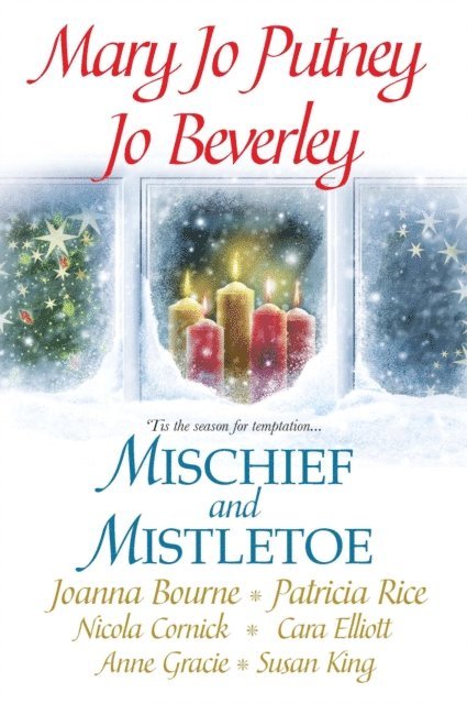 Cara Elliott, Susan King, Anne Gracie, Nicola Cornick, Jo Beverley, Patricia Rice, Joanna Bourne, Mary Jo Putney - Mischief and Mistletoe, E-bok