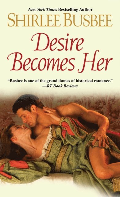 Shirlee Busbee - Desire Becomes Her, E-bok