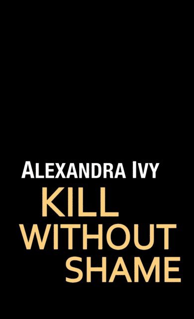 Alexandra Ivy - Kill Without Shame, E-bok. Tillgänglighet: Lägg i varukorg