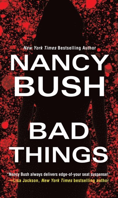 Nancy Bush - Bad Things, E-bok