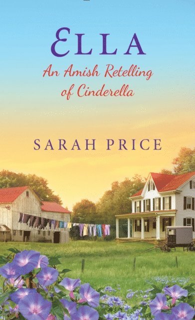 Sarah Price - Ella: An Amish Retelling of Cinderella, E-bok