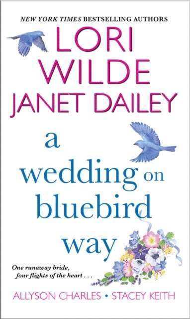 Stacey Keith, Allyson Charles, Janet Dailey, Lori Wilde - Wedding on Bluebird Way, E-bok