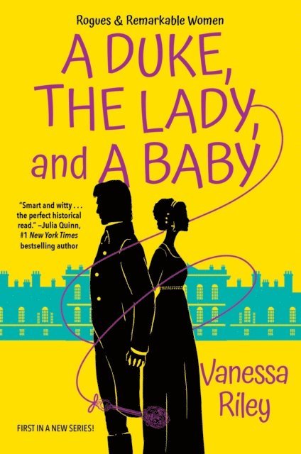 Vanessa Riley - Duke, the Lady, and a Baby, E-bok