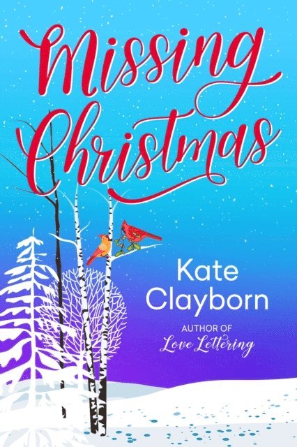 Kate Clayborn - Missing Christmas, E-bok