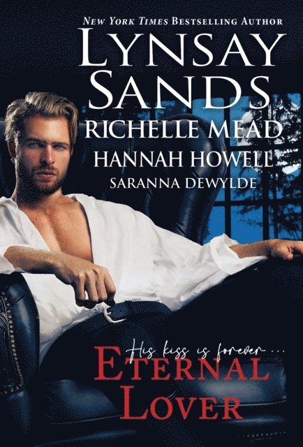Saranna DeWylde, Richelle Mead, Hannah Howell, Lynsay Sands - Eternal Lover, E-bok