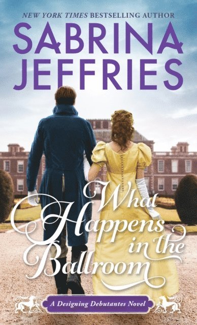 Sabrina Jeffries - What Happens in the Ballroom, E-bok