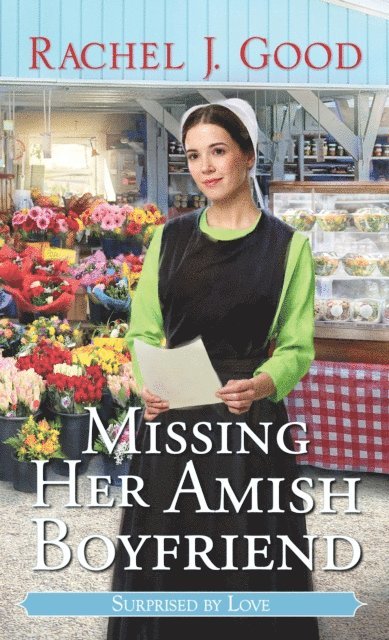 Rachel J. Good - Missing Her Amish Boyfriend, E-bok