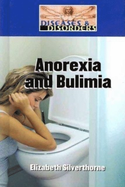 Elizabeth Silverthorne - Anorexia and Bulimia, E-bok