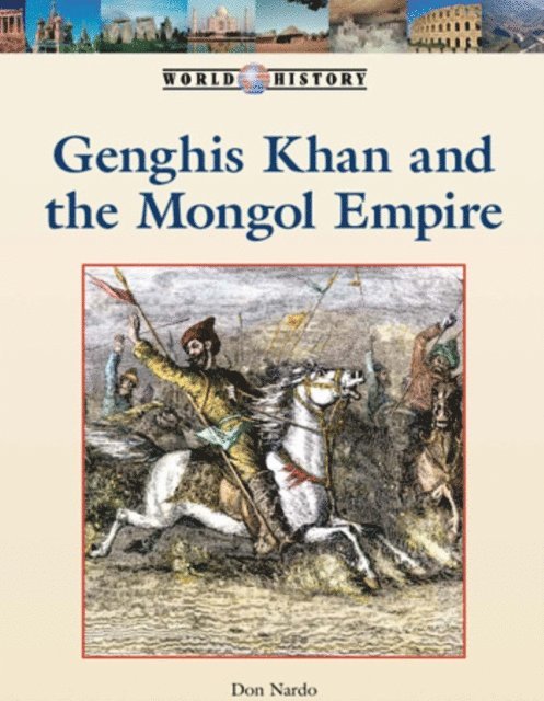 Don Nardo - Genghis Khan and the Mongol Empire, E-bok