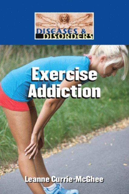 Leanne K. Currie-McGhee - Exercise Addiction, E-bok