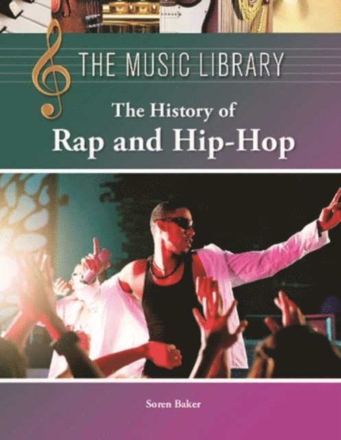 Soren Baker - History of Rap and Hip-Hop, E-bok