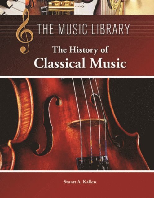 Stuart A. Kallen - History of Classical Music, E-bok