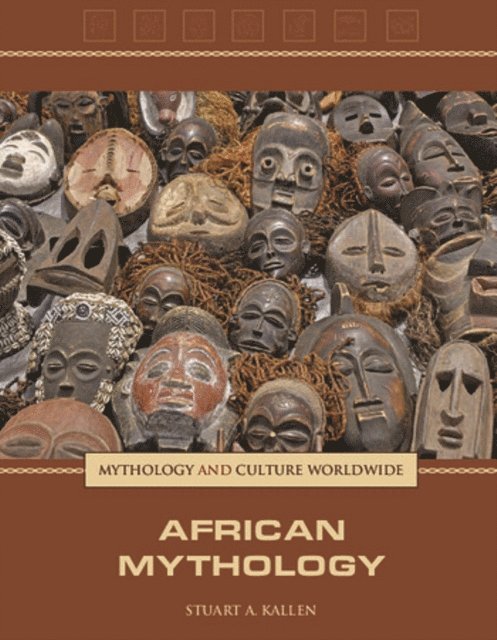 Stuart A. Kallen - African Mythology, E-bok