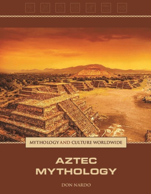 Stephen Currie, Don Nardo - Aztec Mythology, E-bok