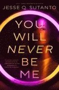 You Will Never Be Me
