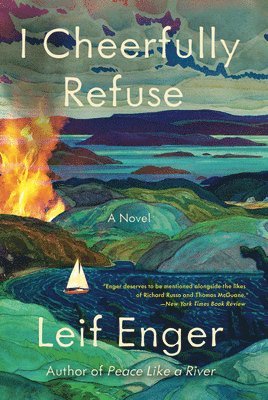 Leif Enger - I Cheerfully Refuse, Inbunden