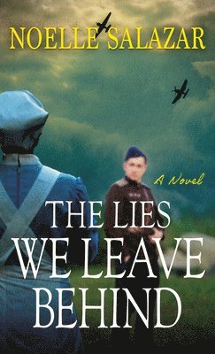 Noelle Salazar - The Lies We Leave Behind, Inbunden