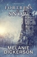 Melanie Dickerson - Fortress of Snow, Inbunden