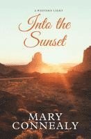 Mary Connealy - Into the Sunset, Inbunden. Tillgänglighet: Lägg i varukorg