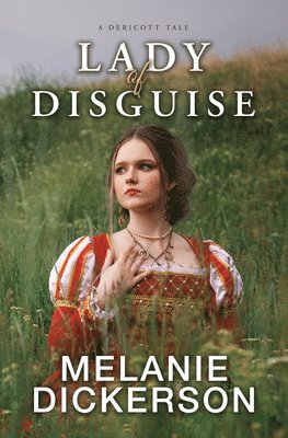 Melanie Dickerson - Lady of Disguise, Inbunden