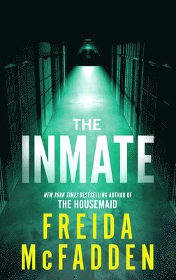 Freida McFadden - The Inmate, Inbunden