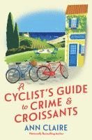 Ann Claire - A Cyclist's Guide to Crime & Croissants, Häftad