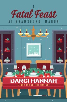 Darci Hannah - A Fatal Feast at Bramsford Manor, Inbunden